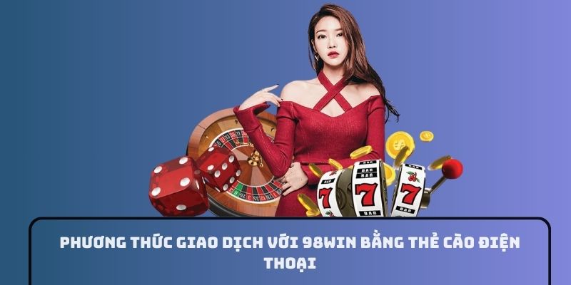 phương thức giao dịch 98win