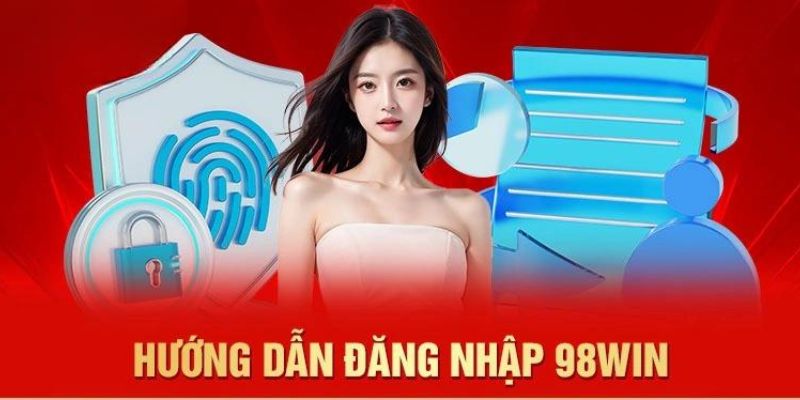 hướng dẫn đăng nhập 98win